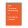 Ohh Deer 'Dad Please Stop Embarrassing Us' Greeting Card
