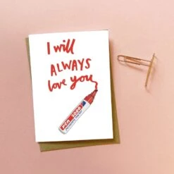 You've Got Pen On Your Face 'I Will Always Love You' Greeting Card